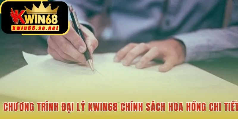 Chương trình đại lý Kwin68 cung cấp hoa hồng cạnh tranh đến 30%