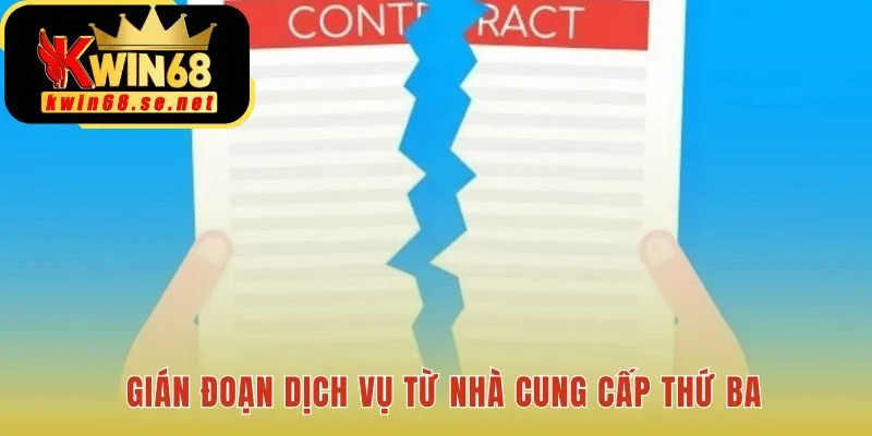 Dịch vụ gián đoạn do lỗi của bên thứ ba