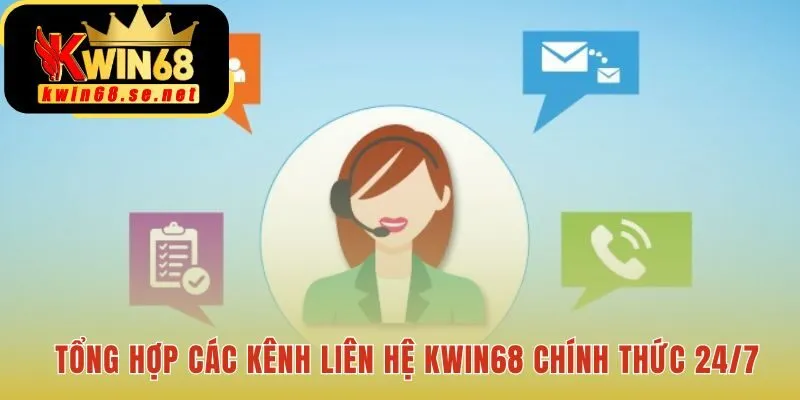 Hệ thống liên hệ Kwin68 đa dạng đảm bảo hỗ trợ tức thì
