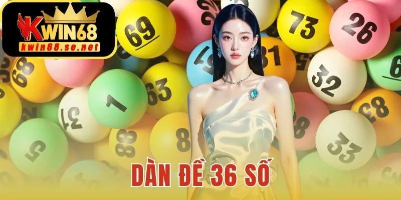 Dàn Đề 36 Số