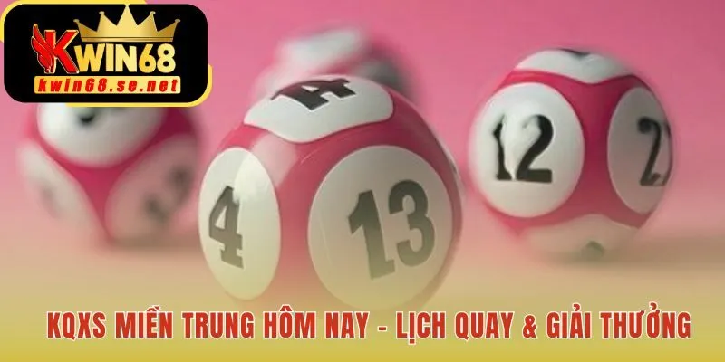 Lịch quay Xổ Số Miền Trung nền tảng cho mọi chiến lược soi cầu