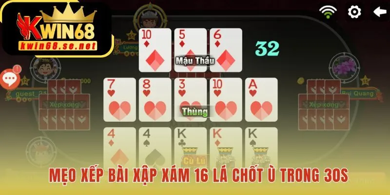 Mẹo xếp bài Xập Xám 16 Lá ưu tiên kỹ thuật gom đôi