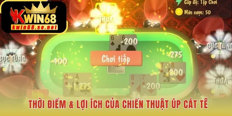 Úp Cát Tê là chiến thuật bảo toàn vốn và che giấu thế bài