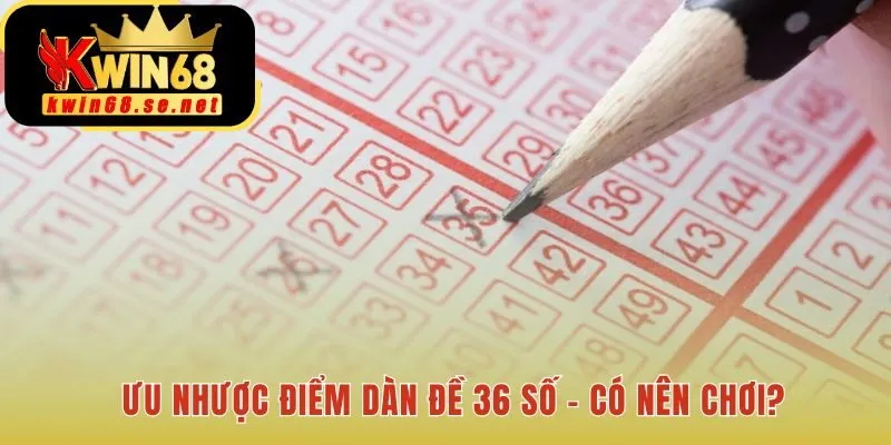 Dàn đề 36 số có tỷ lệ trúng cao nhưng yêu cầu vốn lớn
